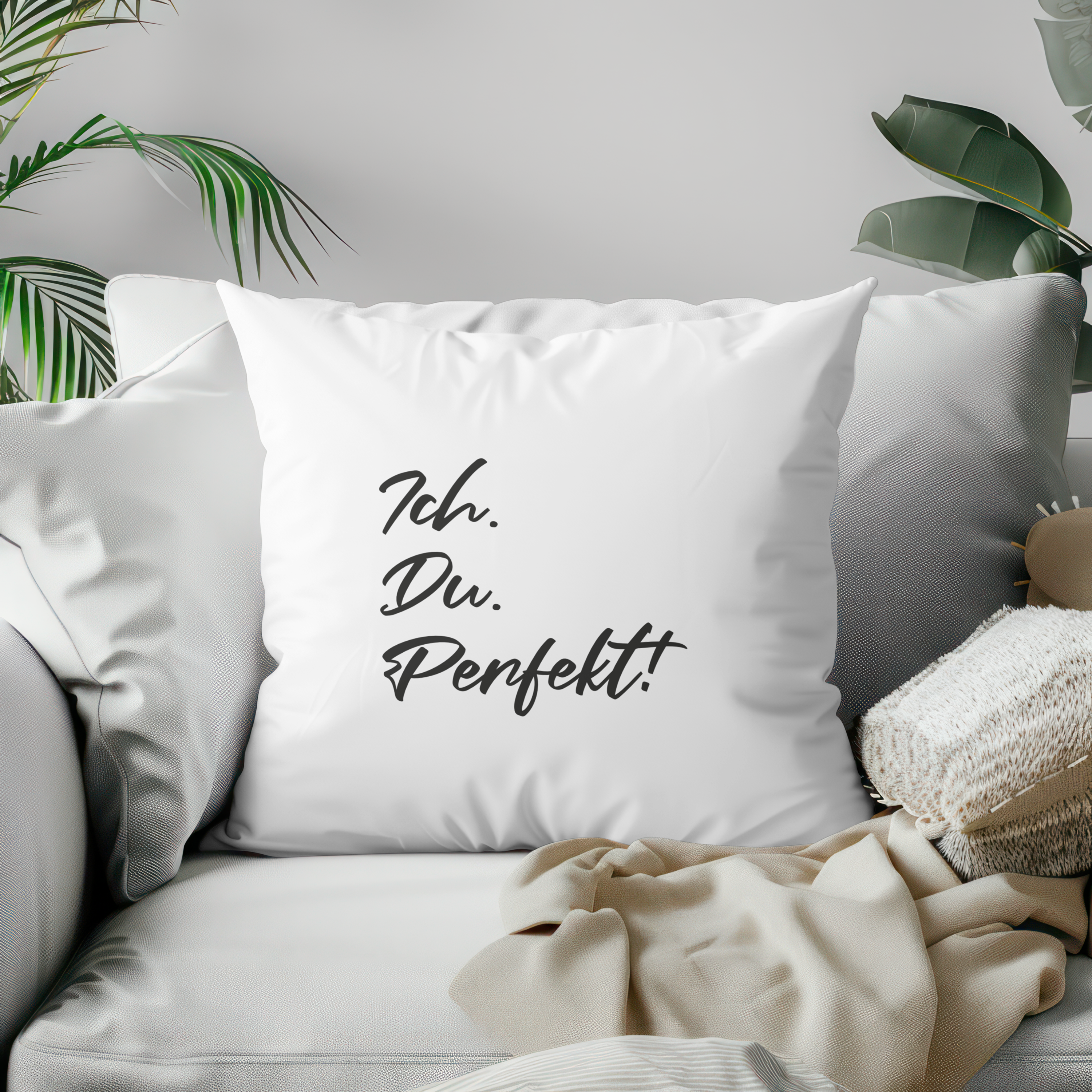Das „Ich. Du. Perfekt!“ Kuschelkissen – Wahre Worte für wahre Liebe