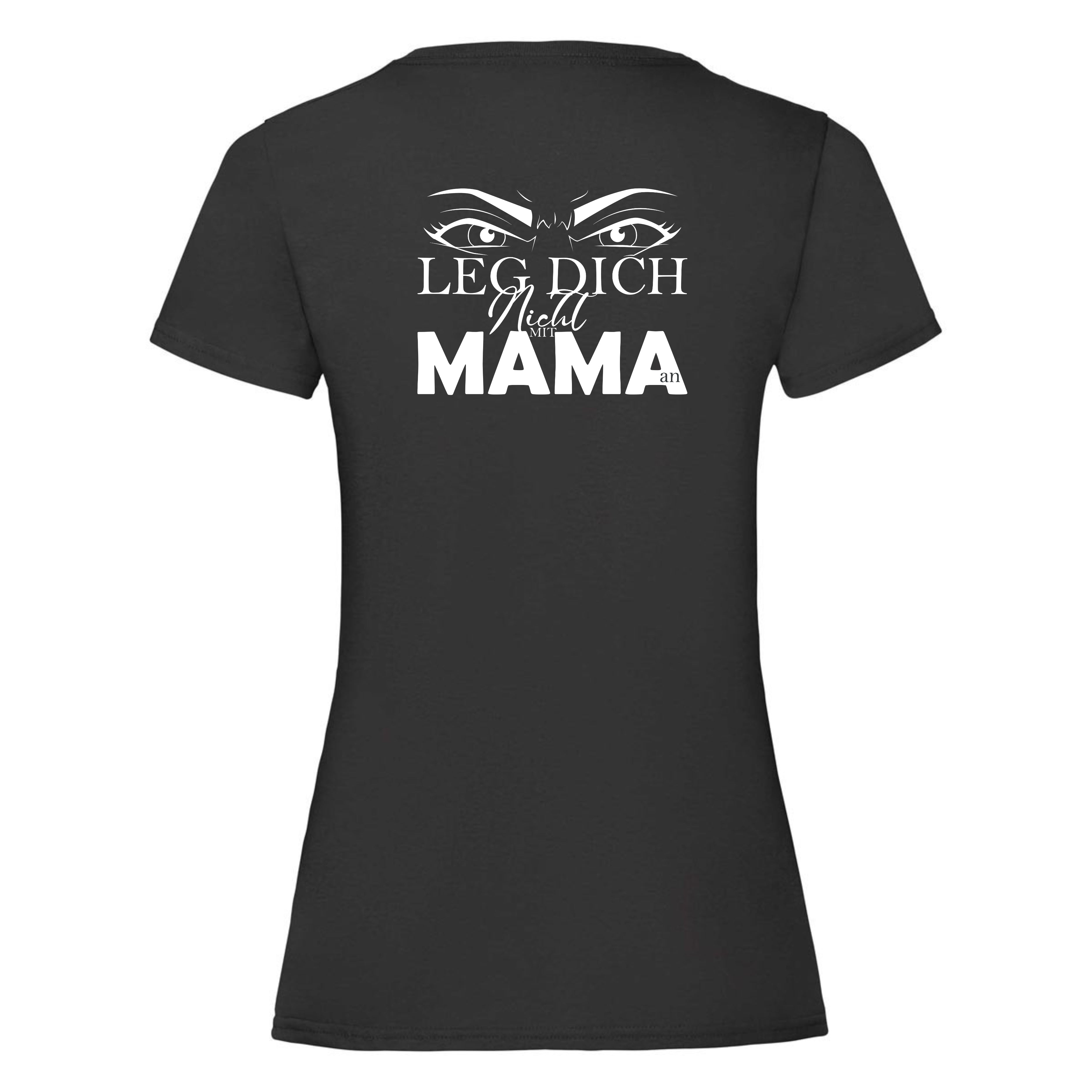Leg dich nicht mit Mama an