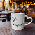 Die "Ich. Du. Perfekt. – Herzhenkel"-Tasse für Paare